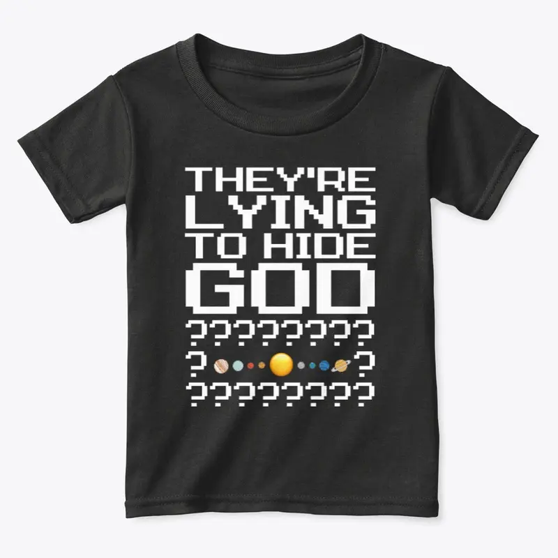 TheyreLyingToHideGod