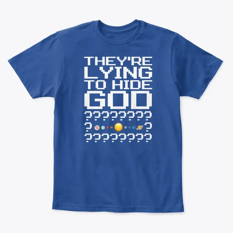 TheyreLyingToHideGod