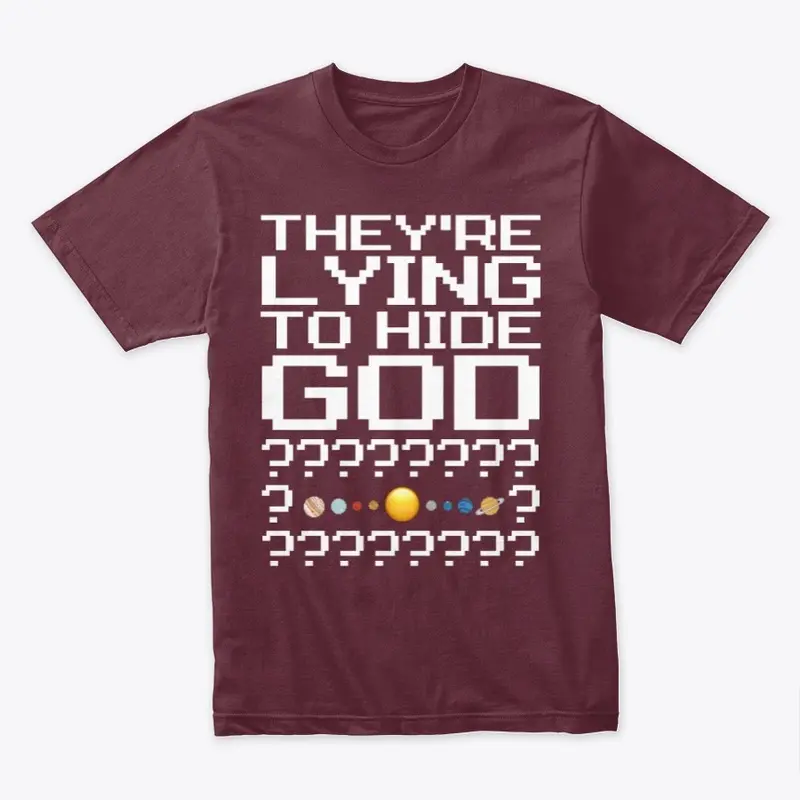 TheyreLyingToHideGod