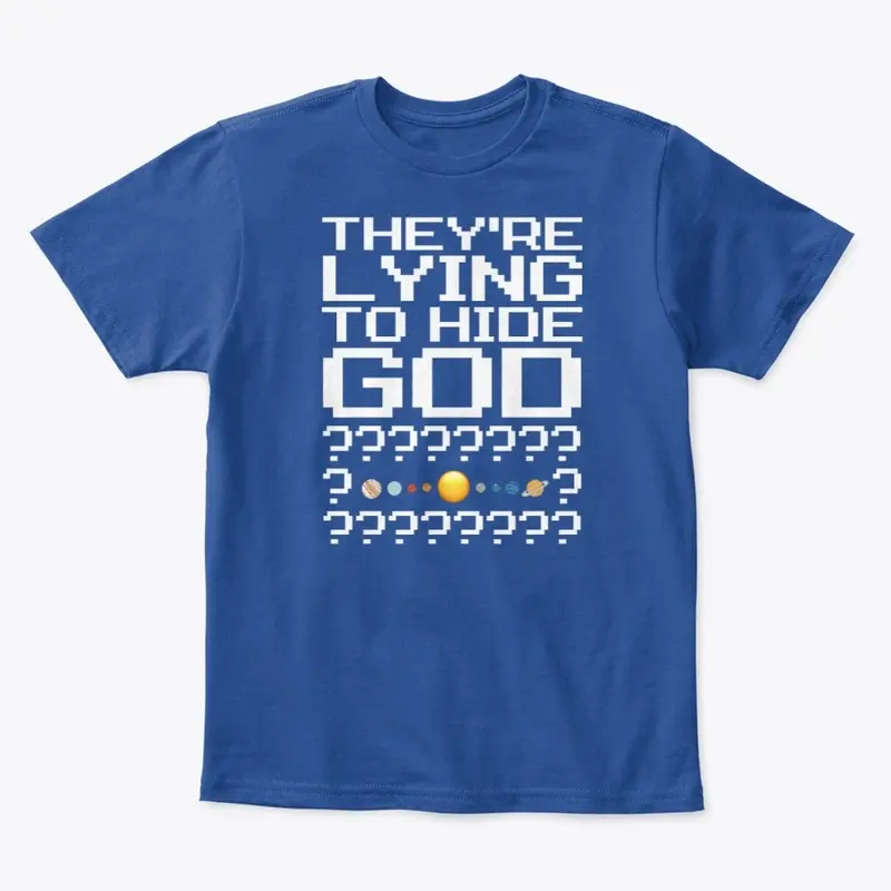 TheyreLyingToHideGod